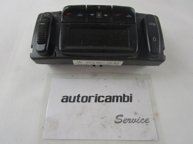 AIR CONDITIONING CONTROL UNIT / AUTOMATIC CLIMATE CONTROL OEM N. 2208300285 ORIGINAL PART ESED MERCEDES CLASSE S W220 (1998 - 2006)BENZINA 50  YEAR OF CONSTRUCTION 1999