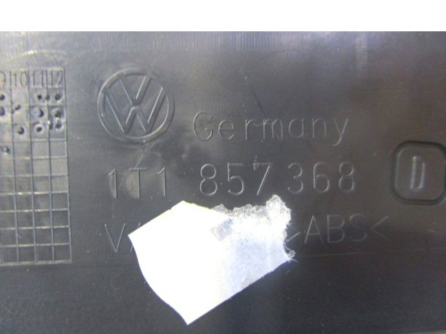 MOUNTING PARTS, CENTRE CONSOLE OEM N. 1T1857368 ORIGINAL PART ESED VOLKSWAGEN TOURAN 1T1 (2003 - 11/2006) DIESEL 19  YEAR OF CONSTRUCTION 2005