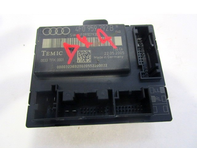 CONTROL OF THE FRONT DOOR OEM N. 4F0959792B ORIGINAL PART ESED AUDI A6 C6 4F2 4FH 4F5 BER/SW/ALLROAD (07/2004 - 10/2008) DIESEL 30  YEAR OF CONSTRUCTION 2005