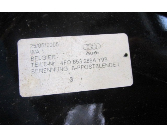 PROFILE, FRONT DOOR MOLDING, LEFT OEM N. 4F0853289AY9B ORIGINAL PART ESED AUDI A6 C6 4F2 4FH 4F5 BER/SW/ALLROAD (07/2004 - 10/2008) DIESEL 30  YEAR OF CONSTRUCTION 2005