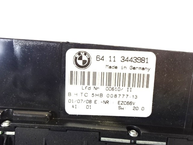 AIR CONDITIONING CONTROL UNIT / AUTOMATIC CLIMATE CONTROL OEM N. 64113443981 ORIGINAL PART ESED BMW X3 E83 LCI RESTYLING (2006 - 2010) DIESEL 20  YEAR OF CONSTRUCTION 2008