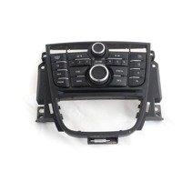 FRONTAL RADIO / SHIP CONTROL UNIT OEM N. 13360091 SPARE PART USED CAR OPEL ASTRA J P10 5P/3P/SW (2009 - 2015)  DISPLACEMENT DIESEL 1,7 YEAR OF CONSTRUCTION 2013