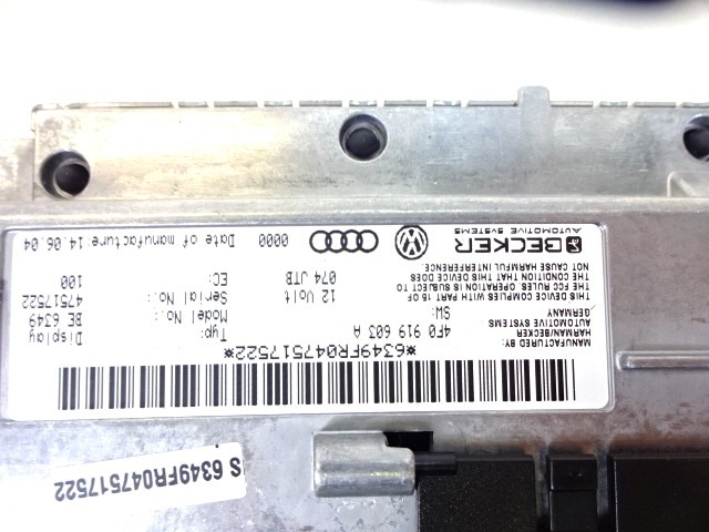SPARE PARTS, RADIO NAVIGATION OEM N. 4F0919603A ORIGINAL PART ESED AUDI A6 C6 4F2 4FH 4F5 BER/SW/ALLROAD (07/2004 - 10/2008) DIESEL 30  YEAR OF CONSTRUCTION 2004