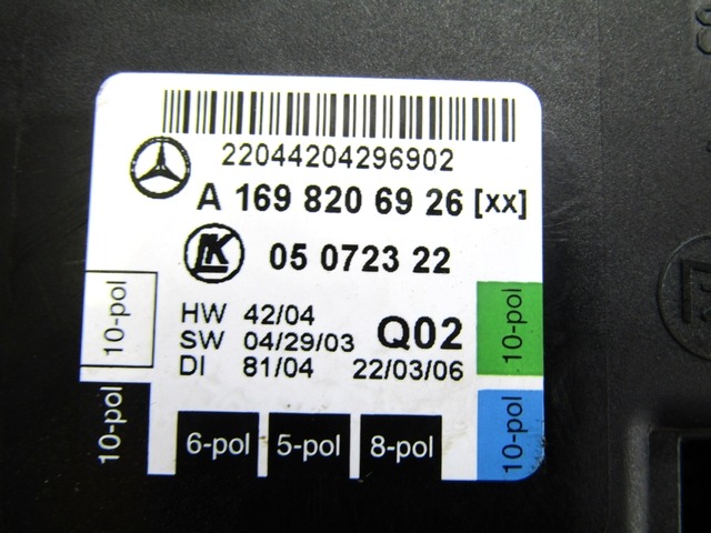 CONTROL OF THE FRONT DOOR OEM N. A1698206926 ORIGINAL PART ESED MERCEDES CLASSE A W169 5P C169 3P (2004 - 04/2008) DIESEL 20  YEAR OF CONSTRUCTION 2006