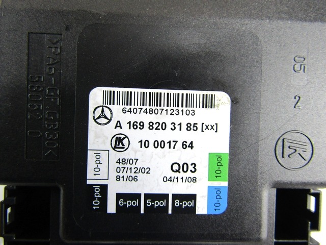 CONTROL OF THE FRONT DOOR OEM N. A1698203185 ORIGINAL PART ESED MERCEDES CLASSE A W169 5P C169 3P RESTYLING (05/2008 - 2012) BENZINA 15  YEAR OF CONSTRUCTION 2008