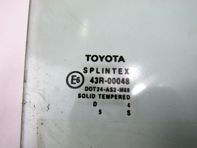DOOR WINDOW, TINTED GLASS, REAR RIGHT OEM N. 6810302080 ORIGINAL PART ESED TOYOTA COROLLA E120/E130 (2000 - 2006) DIESEL 20  YEAR OF CONSTRUCTION 2005