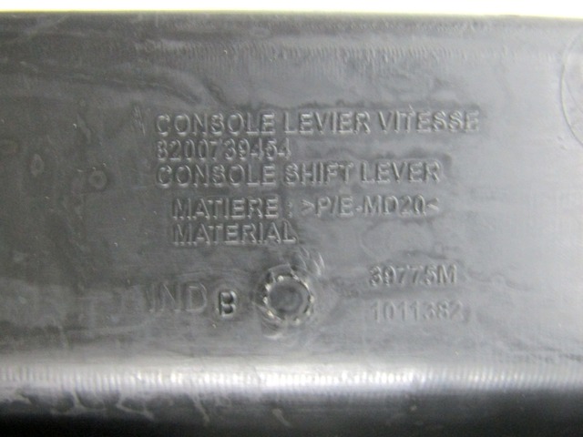 TUNNEL OBJECT HOLDER WITHOUT ARMREST OEM N. 8200739462 ORIGINAL PART ESED DACIA SANDERO MK1 (2008 - 2012) BENZINA/GPL 14  YEAR OF CONSTRUCTION 2010