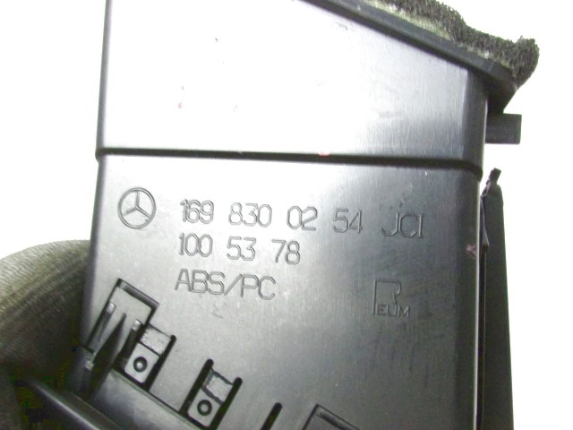 AIR OUTLET OEM N. 1698300254 ORIGINAL PART ESED MERCEDES CLASSE A W169 5P C169 3P (2004 - 04/2008) BENZINA 15  YEAR OF CONSTRUCTION 2005