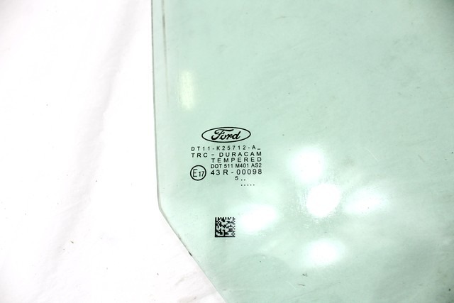 DOOR WINDOW, TINTED GLASS, REAR RIGHT OEM N. DT11-K25712-A ORIGINAL PART ESED FORD TRANSIT CONNECT (DAL 2012)DIESEL 16  YEAR OF CONSTRUCTION 2016