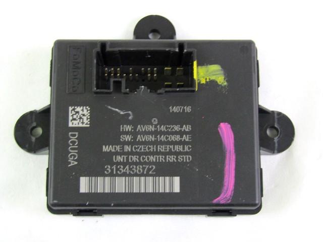 CONTROL OF THE FRONT DOOR OEM N. 31343872 SPARE PART USED CAR VOLVO V40 525 526 (2012 - 2016) DISPLACEMENT DIESEL 2 YEAR OF CONSTRUCTION 2016