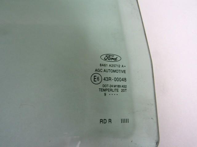 DOOR WINDOW, TINTED GLASS, REAR RIGHT OEM N. 8A61-A25712-A SPARE PART USED CAR FORD FIESTA CB1 CNN MK6 (09/2008 - 11/2012)  DISPLACEMENT BENZINA/GPL 1,4 YEAR OF CONSTRUCTION 2009