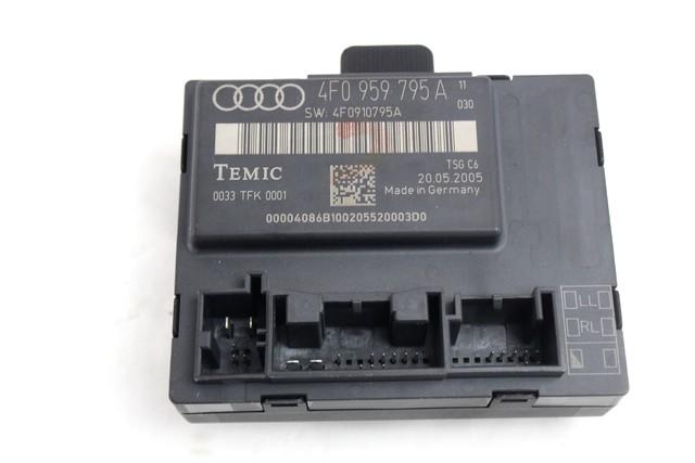 CONTROL OF THE FRONT DOOR OEM N. 4F0959795A SPARE PART USED CAR AUDI A6 C6 4F2 4FH 4F5 BER/SW/ALLROAD (07/2004 - 10/2008)  DISPLACEMENT DIESEL 3 YEAR OF CONSTRUCTION 2005