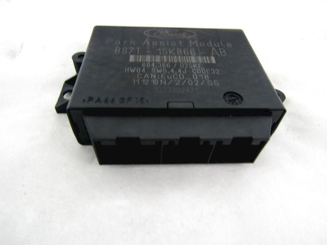 CONTROL UNIT PDC OEM N. BS7T-15K866-AB SPARE PART USED CAR FORD MONDEO BA7 MK3 R BER/SW (2010 - 2014)  DISPLACEMENT DIESEL 2 YEAR OF CONSTRUCTION 2011