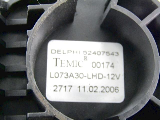 BLOWER UNIT OEM N. 52407543 SPARE PART USED CAR OPEL ASTRA H A04 L48,L08,L35,L67 5P/3P/SW (2004 - 2007)  DISPLACEMENT BENZINA 1,6 YEAR OF CONSTRUCTION 2006