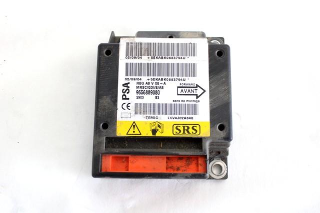CONTROL UNIT AIRBAG OEM N. 9656889080 SPARE PART USED CAR CITROEN C3 / PLURIEL MK1 (2002 - 09/2005)  DISPLACEMENT DIESEL 1,4 YEAR OF CONSTRUCTION 2004