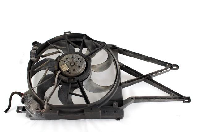 RADIATOR COOLING FAN ELECTRIC / ENGINE COOLING FAN CLUTCH . OEM N. 13205947 SPARE PART USED CAR OPEL ZAFIRA B A05 M75 (2005 - 2008)  DISPLACEMENT BENZINA/METANO 1,6 YEAR OF CONSTRUCTION 2007