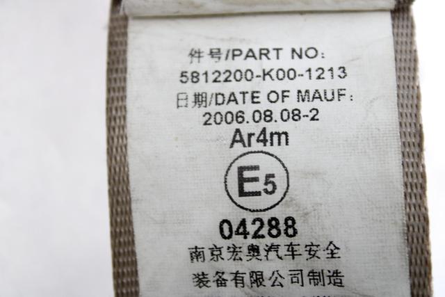 SEFETY BELT OEM N. 5812200-K00-1213 SPARE PART USED CAR GREAT WALL HOVER H3 (2006 - 2011) DISPLACEMENT BENZINA/GPL 2,4 YEAR OF CONSTRUCTION 2007