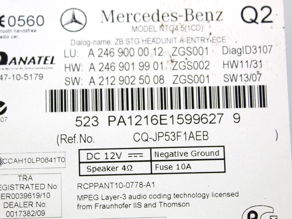 A2469000012 AUTORADIO CON SISTEMA DI NAVIGAZIONE SATELLITARE MERCEDES CLASSE A 180 W176 1.5 D 80KW 6M 5P (2014) RICAMBIO USATO (NON FORNIAMO CODICE AUTORADIO, MA SOLO NUMERO DI TELAIO VEICOLO)