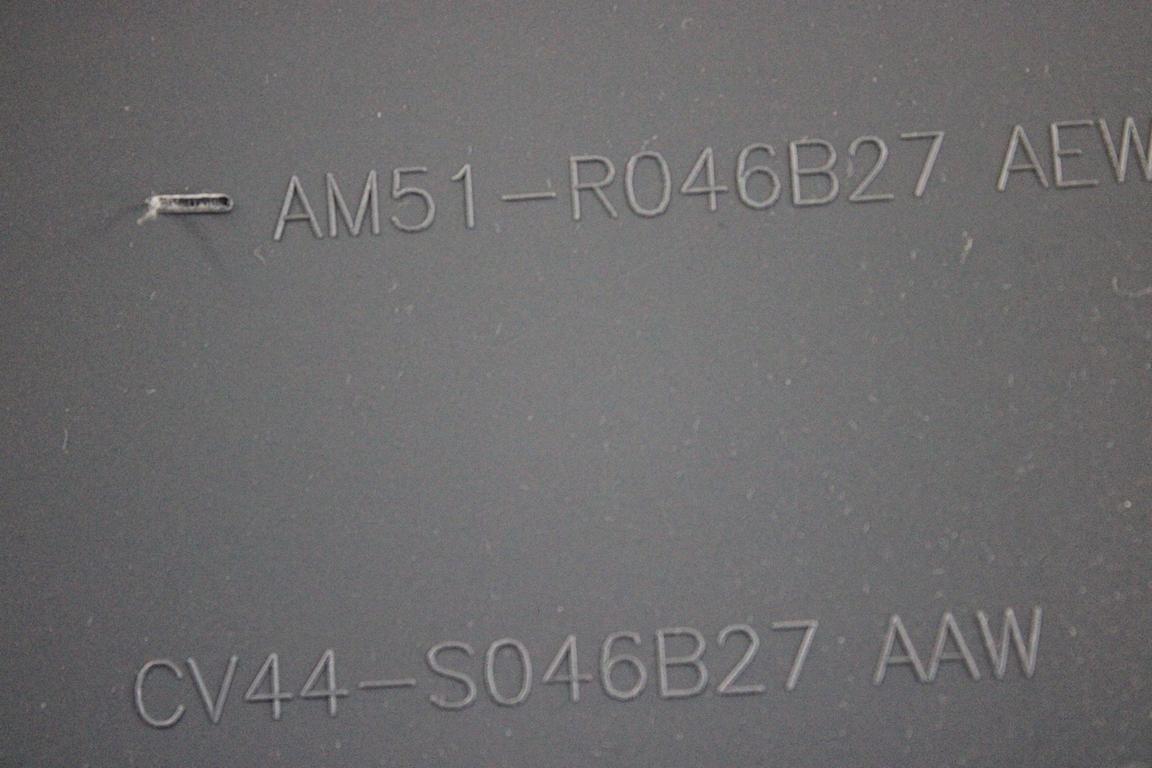 AM51-R046B27-AEW RIVESTIMENTO TUNNEL CENTRALE LATO SINISTRO FORD C-MAX 1.6 D 85KW 6M 5P (2013) RICAMBIO USATO