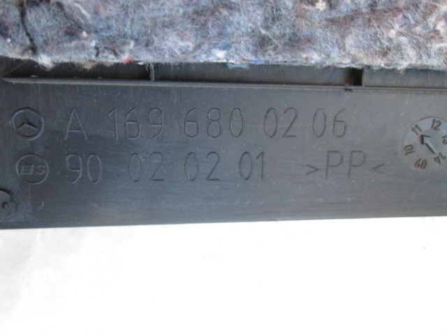 TRIM PANEL LEG ROOM OEM N. A1696800206 ORIGINAL PART ESED MERCEDES CLASSE A W169 5P C169 3P RESTYLING (05/2008 - 2012) DIESEL 20  YEAR OF CONSTRUCTION 2012