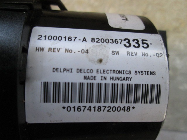 AIR CONDITIONING CONTROL UNIT / AUTOMATIC CLIMATE CONTROL OEM N. 8200367335 ORIGINAL PART ESED RENAULT ESPACE / GRAND ESPACE (05/2003 - 08/2006) DIESEL 30  YEAR OF CONSTRUCTION 2004